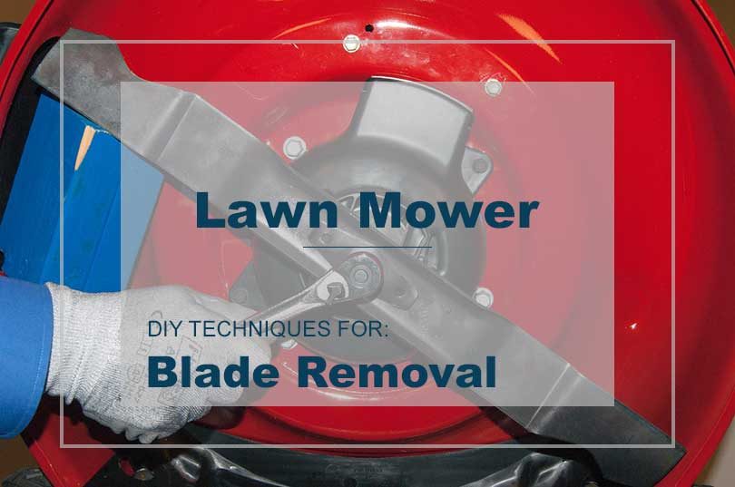 Best Tools to Use for Removing Lawn Mower Blade Easily